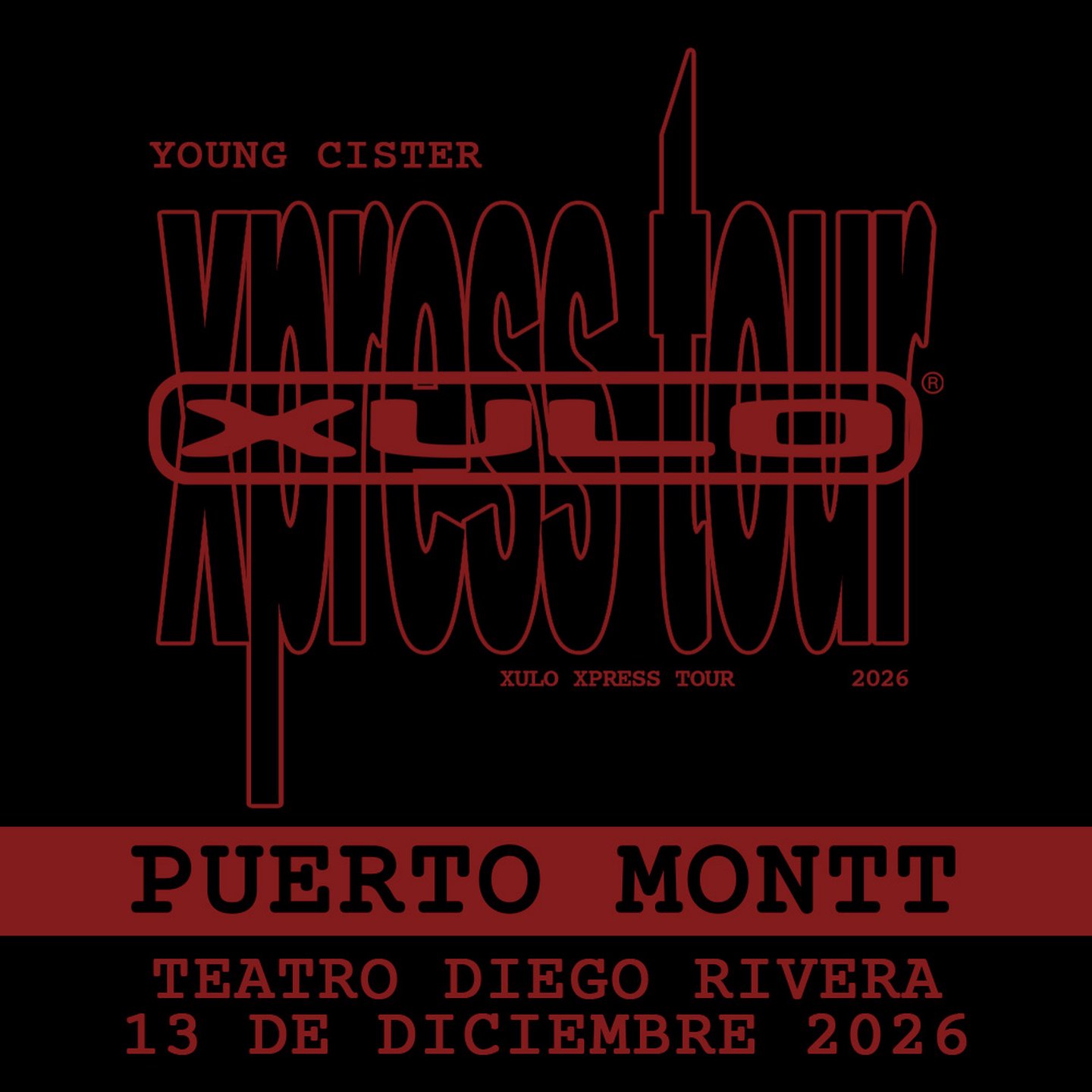 YOUNG CISTER – PUERTO MONTT SEGUNDA FUNCIÓN - XULO XPRESS TOUR