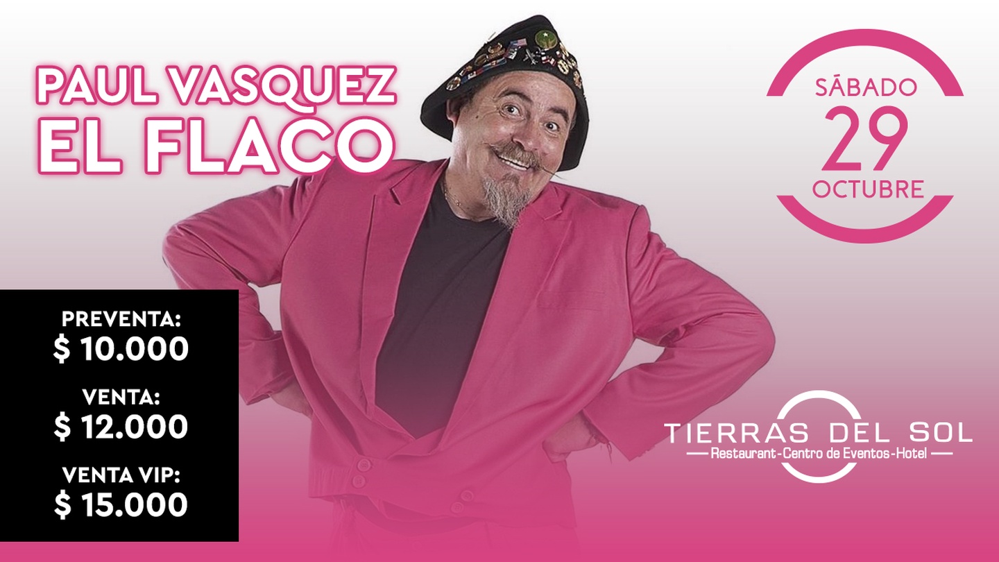Show Paul Vásquez "El Flaco" + Fiesta