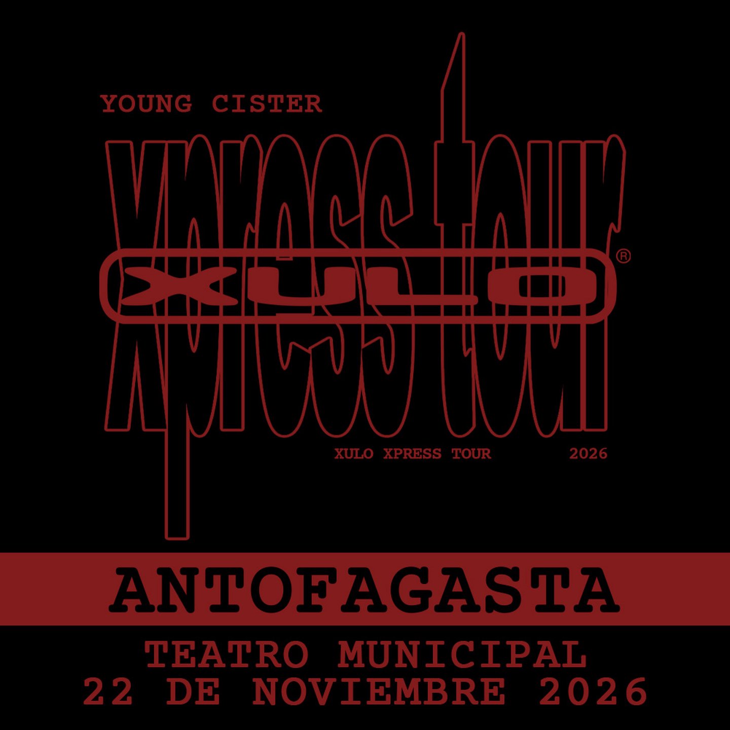 YOUNG CISTER – ANTOFAGASTA - XULO XPRESS TOUR
