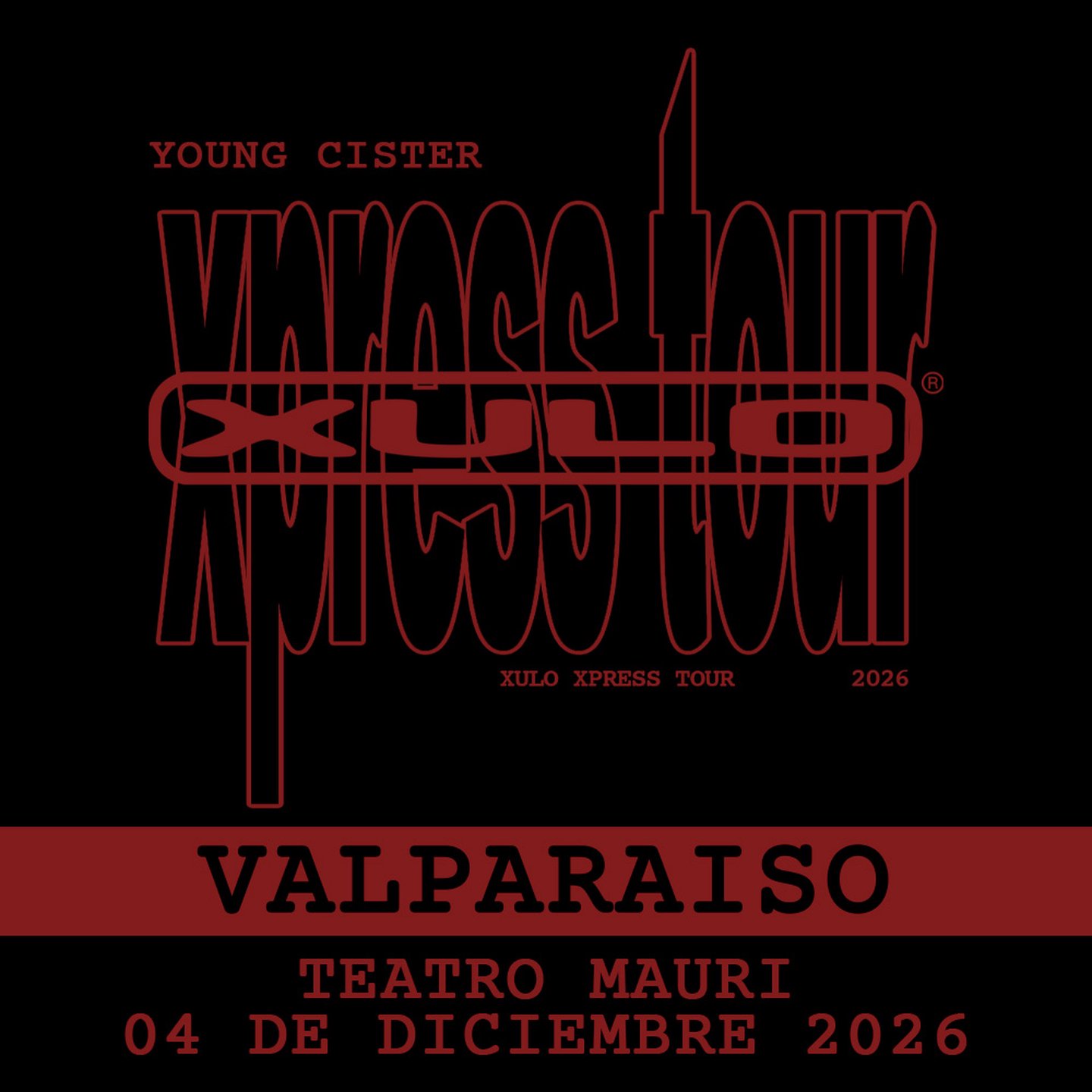 YOUNG CISTER – VALPARAISO - XULO XPRESS TOUR