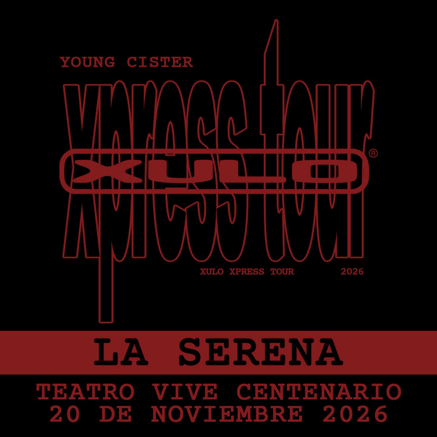 YOUNG CISTER – LA SERENA - XULO XPRESS TOUR